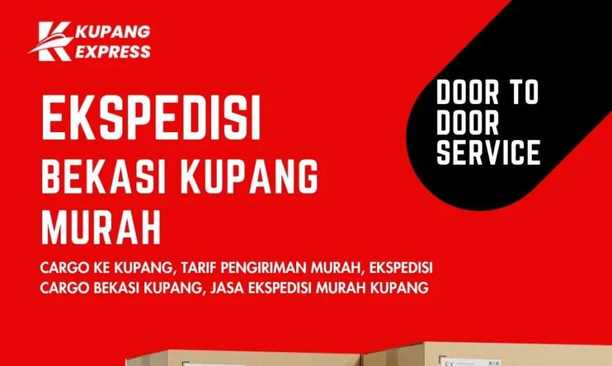 Ekspedisi Bekasi Kupang Murah