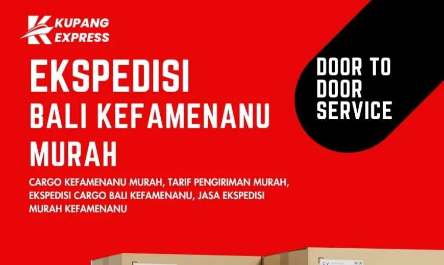 Ekspedisi Bali Kefamenanu Murah