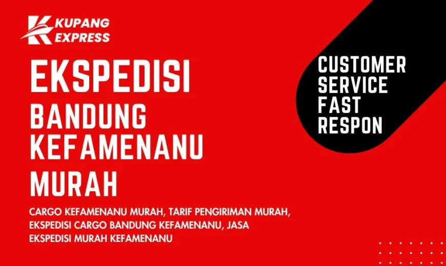 Ekspedisi Bandung Kefamenanu Murah