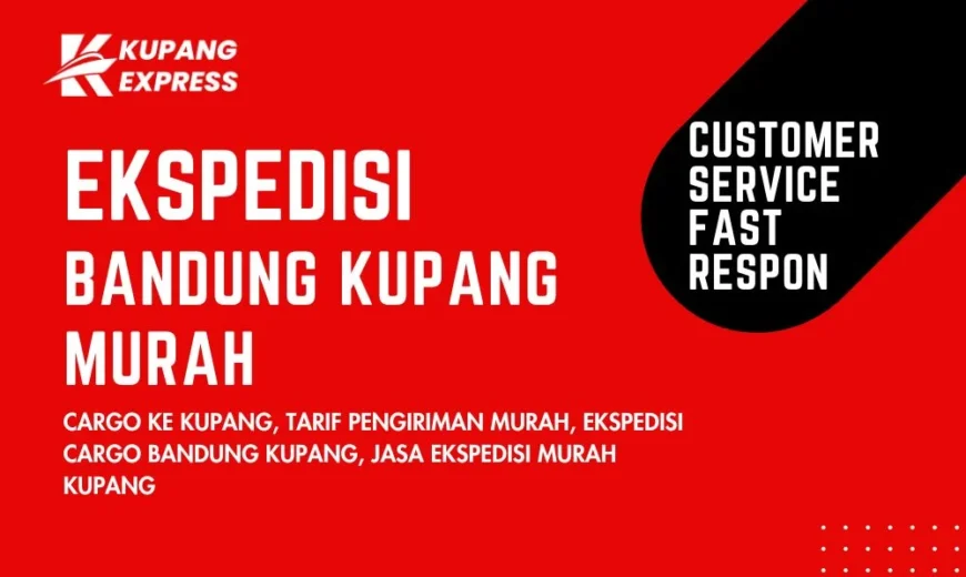 Ekspedisi Bandung Kupang Murah