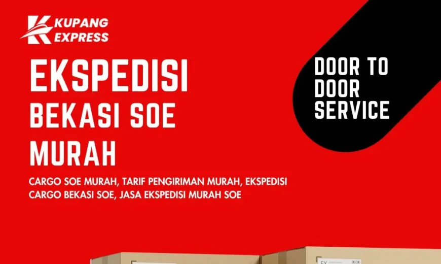 Ekspedisi Bekasi Soe Murah