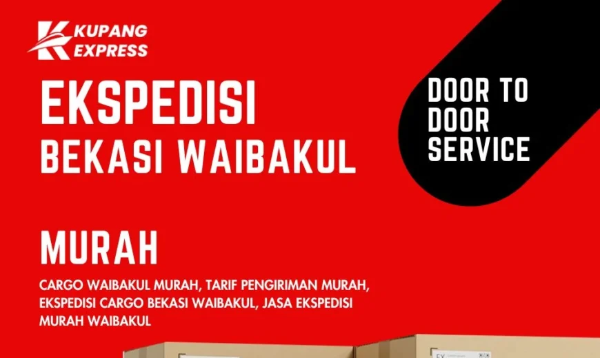 Ekspedisi Bekasi Waibakul Murah