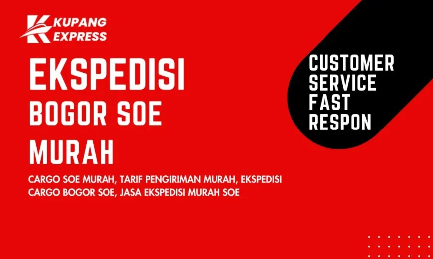 Ekspedisi Bogor Soe Murah