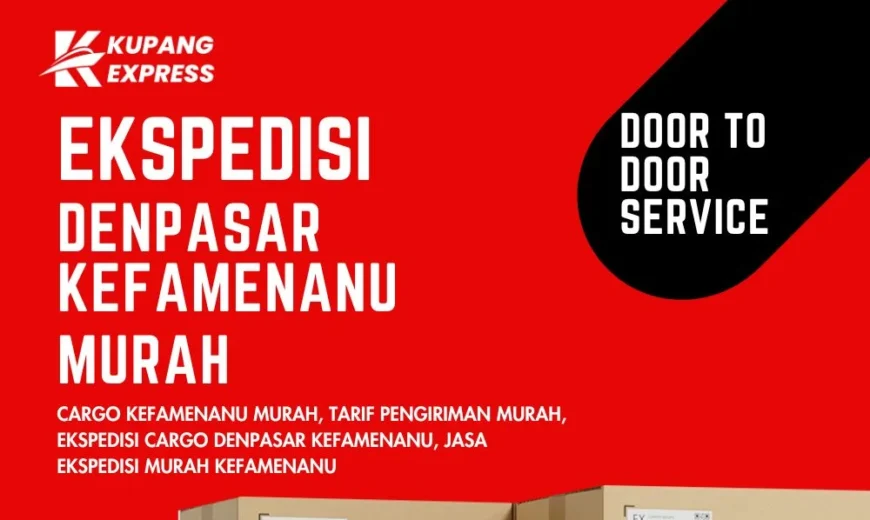 Ekspedisi Denpasar Kefamenanu Murah