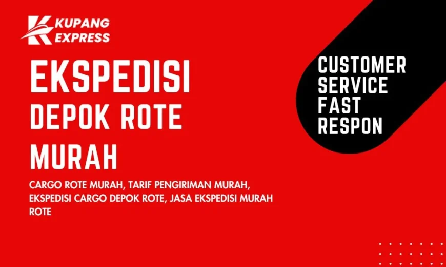 Ekspedisi Depok Rote Murah