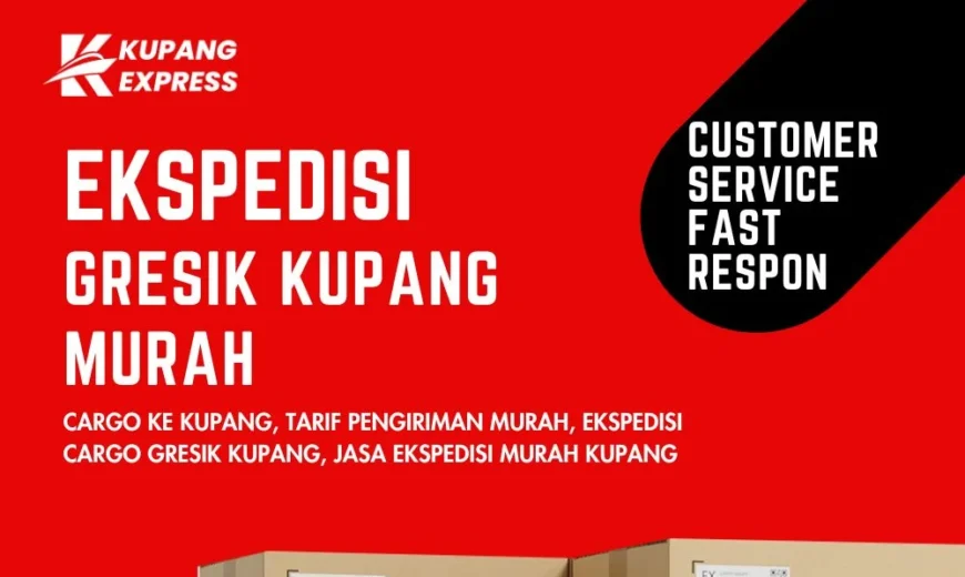 Ekspedisi Gresik Kupang Murah