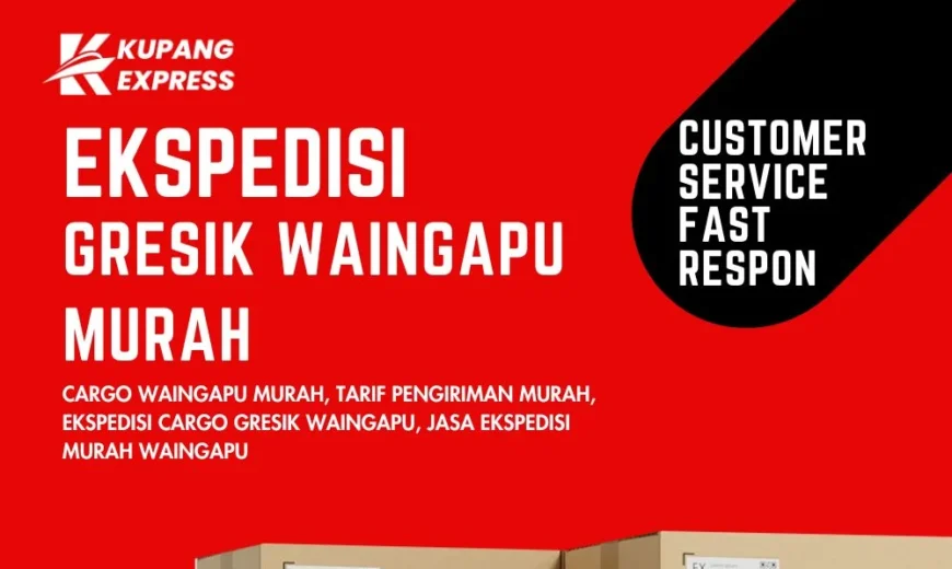 Ekspedisi Gresik Waingapu Murah