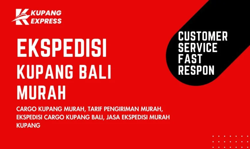 Ekspedisi Kupang Bali Murah