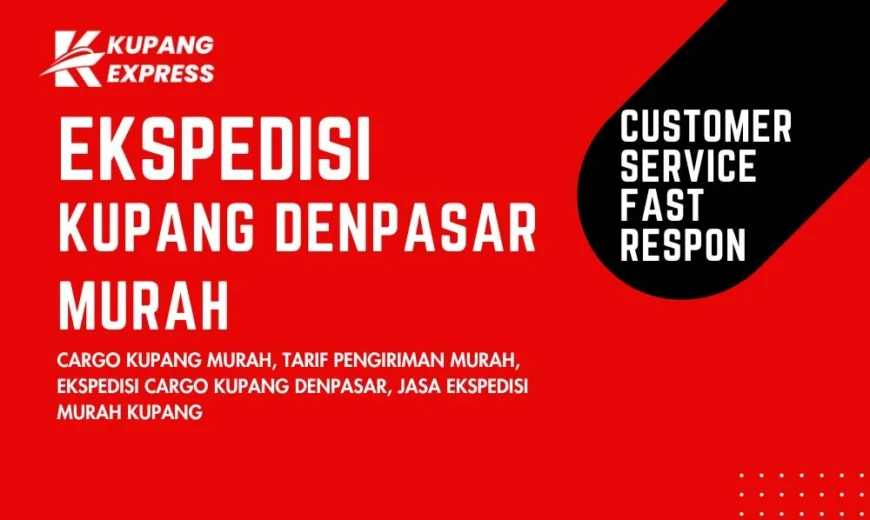 Ekspedisi Kupang Denpasar Murah