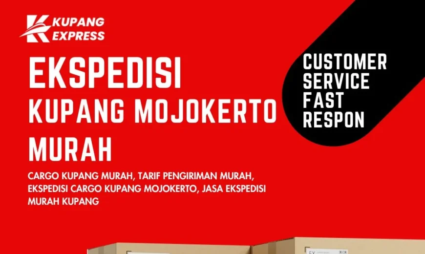 Ekspedisi Kupang Mojokerto Murah