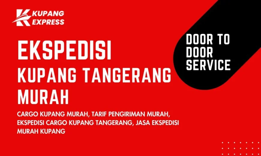 Ekspedisi Kupang Tangerang Murah