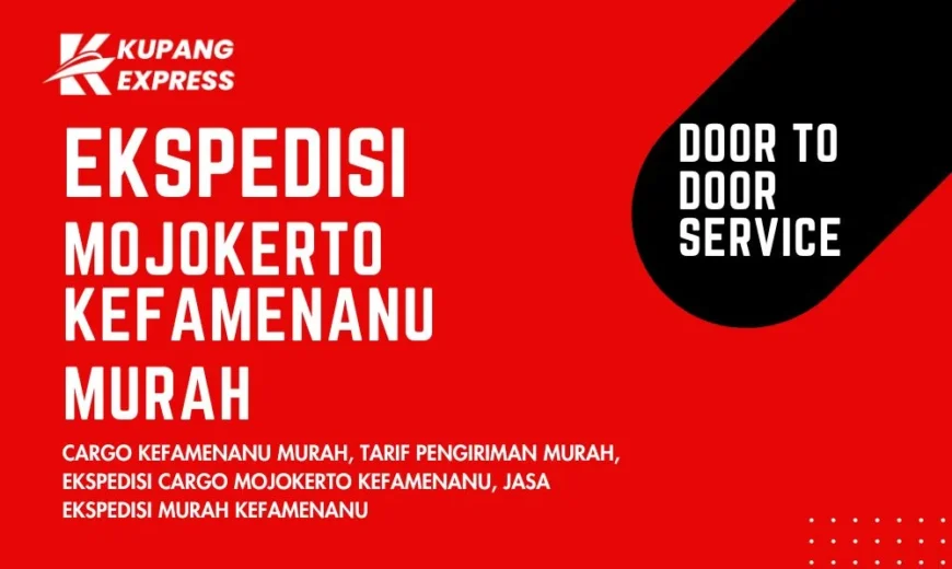 Ekspedisi Mojokerto Kefamenanu Murah