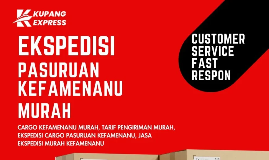 Ekspedisi Pasuruan Kefamenanu Murah