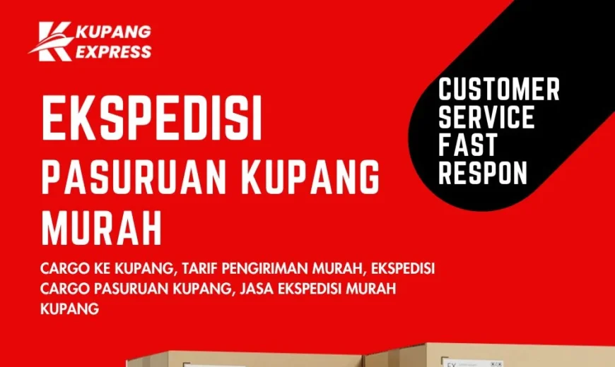 Ekspedisi Pasuruan Kupang Murah