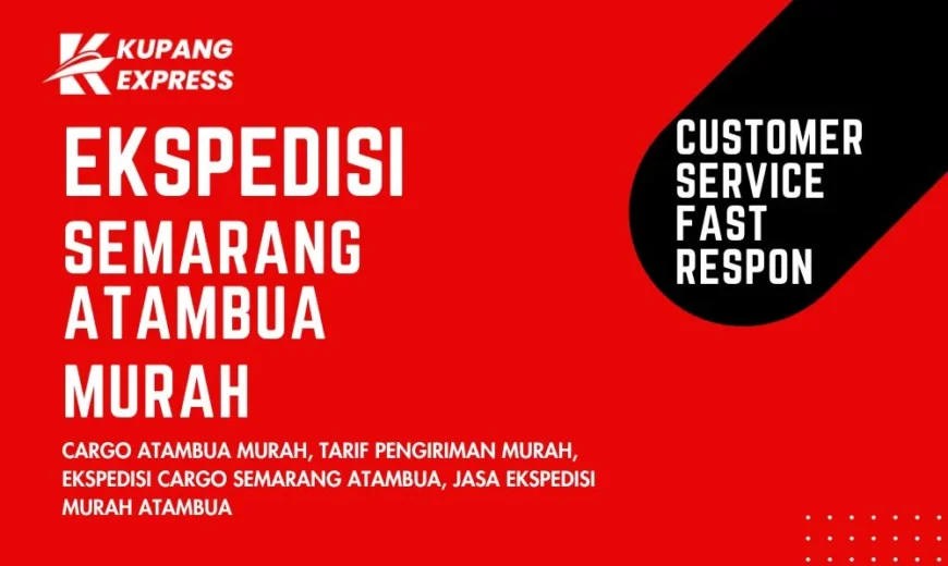 Ekspedisi Semarang Atambua Murah