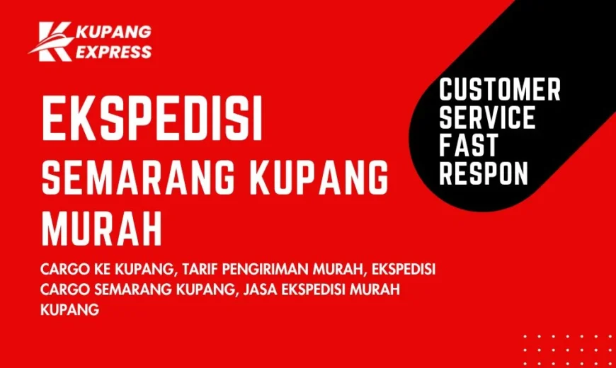 Ekspedisi Semarang Kupang Murah