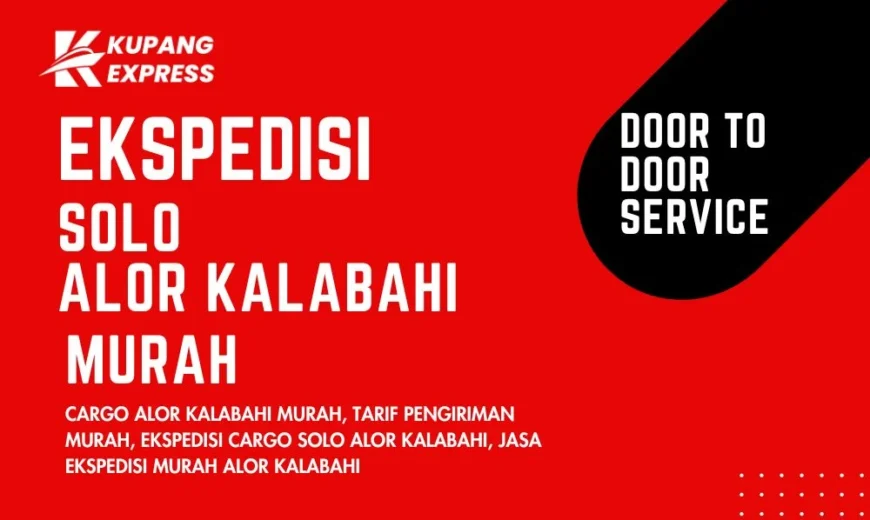 Ekspedisi Solo Alor Kalabahi Murah