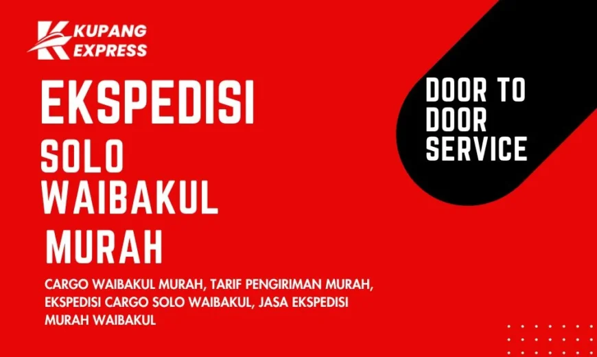 Ekspedisi Solo Waibakul Murah