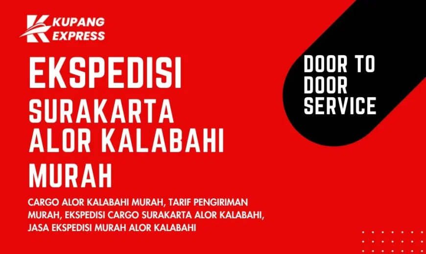 Ekspedisi Surakarta Alor Kalabahi Murah