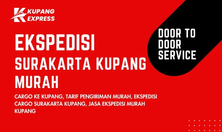 Ekspedisi Surakarta Kupang Murah