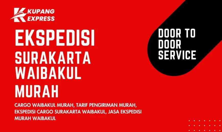 Ekspedisi Surakarta Waibakul Murah