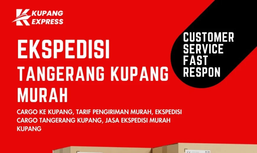 Ekspedisi Tangerang Kupang Murah