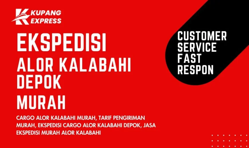 Ekspedisi Alor Kalabahi Depok Murah