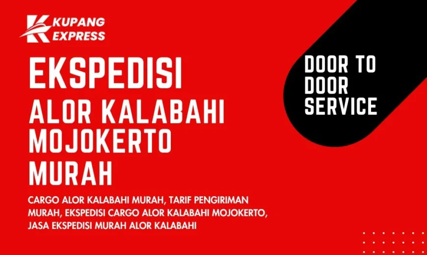 Ekspedisi Alor Kalabahi Mojokerto Murah