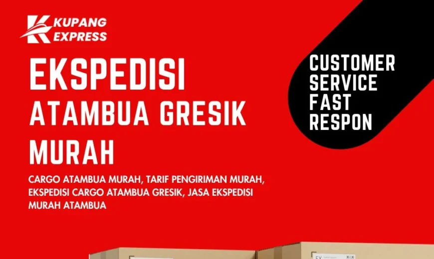 Ekspedisi Atambua Gresik Murah