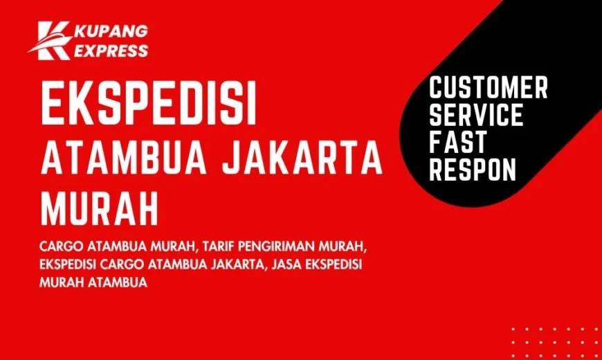 Ekspedisi Atambua Jakarta Murah