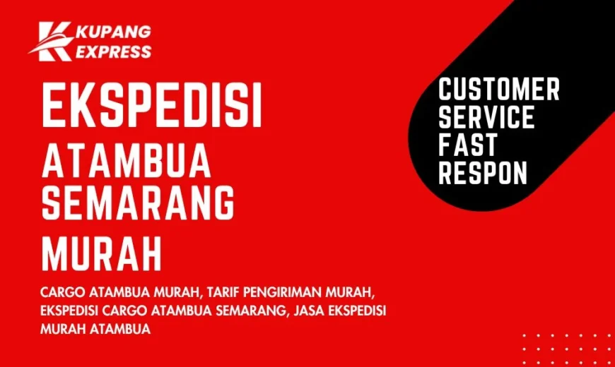 Ekspedisi Atambua Semarang Murah