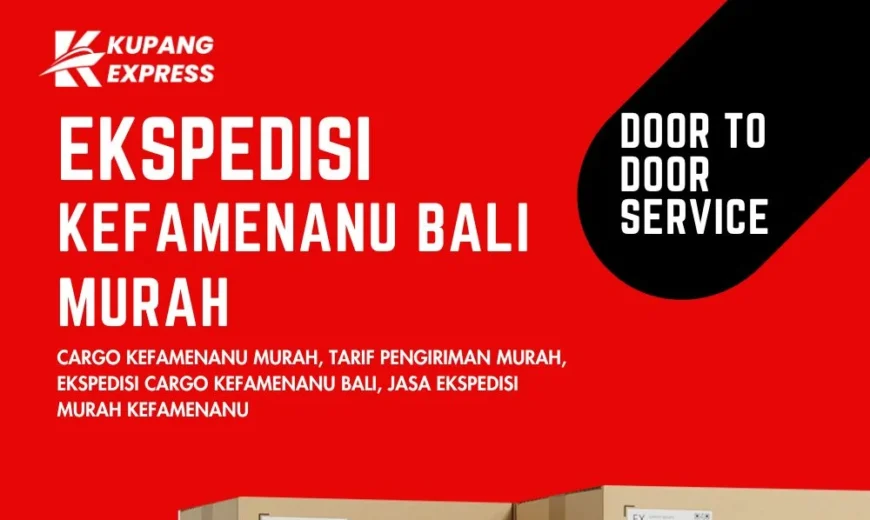 Ekspedisi Kefamenanu Bali Murah