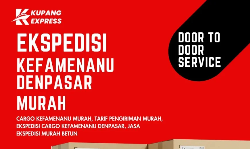 Ekspedisi Kefamenanu Denpasar Murah