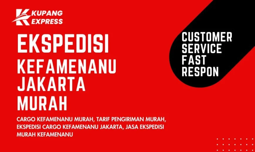 Ekspedisi Kefamenanu Jakarta Murah