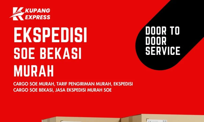 Ekspedisi Soe Bekasi Murah