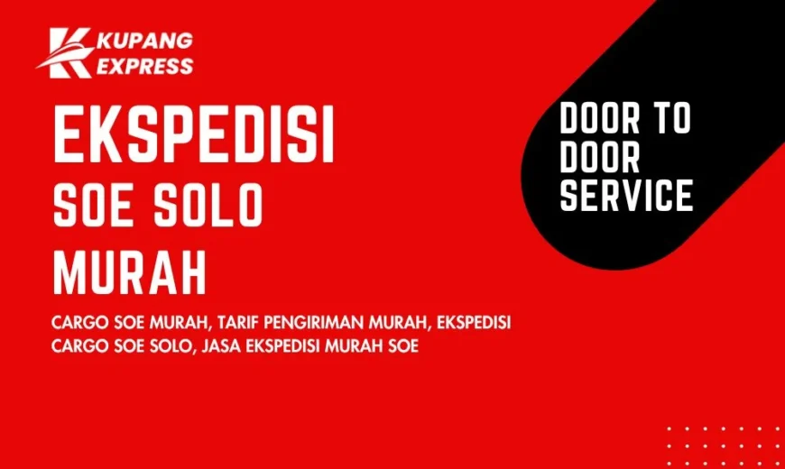 Ekspedisi Soe Solo Murah