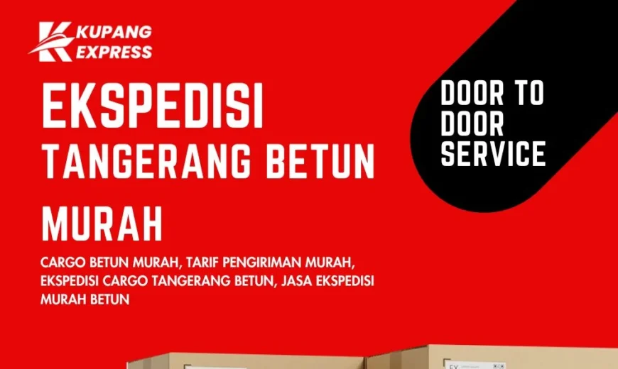 Ekspedisi Tangerang Betun Murah